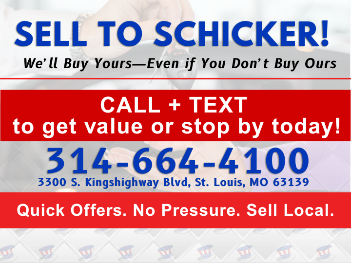 Sell to Schicker. We'll Buy Yours Even if You Don't Buy Ours